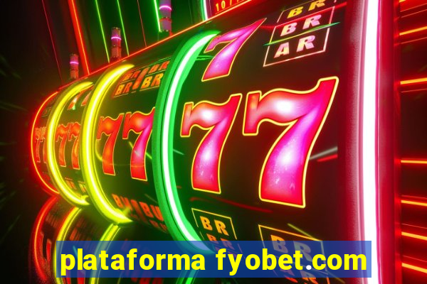 plataforma fyobet.com